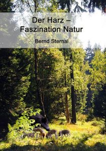 Der Harz Faszination Natur Bernd Sternal Titel