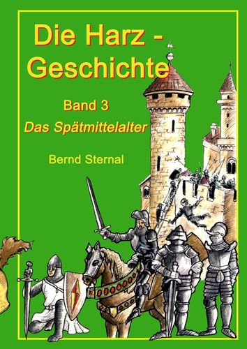 Die Harz-Geschichte, Band 3, Das Spätmittelalter, Titel