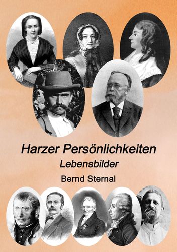 Harzer Persönlichkeiten, Bernd Sternal, Band 1